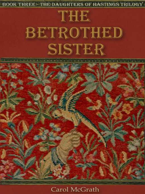 Title details for The Betrothed Sister by Carol McGrath - Available